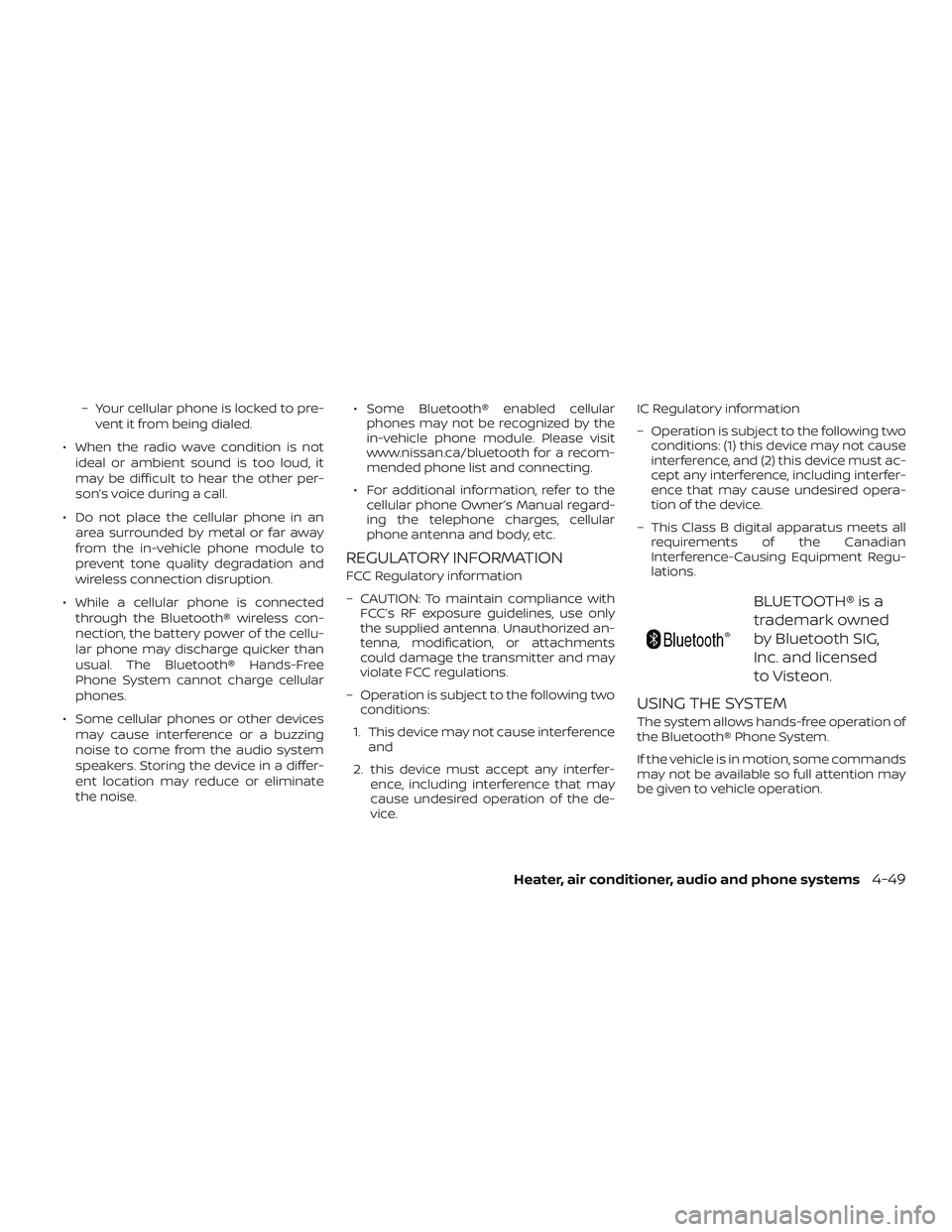 NISSAN MICRA 2018 Owner´s Manual – Your cellular phone is locked to pre-vent it from being dialed.
∙ When the radio wave condition is not ideal or ambient sound is too loud, it
may be difficult to hear the other per-
son’s voic NISSAN MICRA 2018 Owner´s Manual – Your cellular phone is locked to pre-vent it from being dialed.
∙ When the radio wave condition is not ideal or ambient sound is too loud, it
may be difficult to hear the other per-
son’s voic