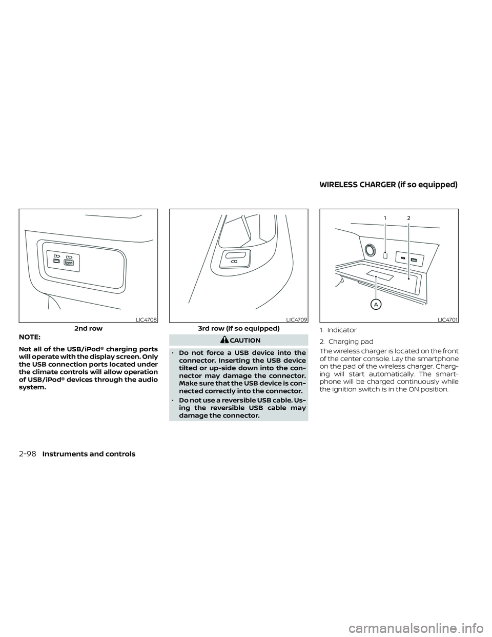 NISSAN PATHFINDER 2022  Owner´s Manual NOTE:
Not all of the USB/iPod® charging ports
will operate with the display screen. Only
the USB connection ports located under
the climate controls will allow operation
of USB/iPod® devices through