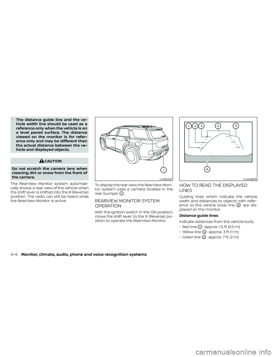 NISSAN PATHFINDER 2022 Owner´s Manual •The distance guide line and the ve-
hicle width line should be used as a
reference only when the vehicle is on
a level paved surface. The distance
viewed on the monitor is for refer-
ence only and NISSAN PATHFINDER 2022 Owner´s Manual •The distance guide line and the ve-
hicle width line should be used as a
reference only when the vehicle is on
a level paved surface. The distance
viewed on the monitor is for refer-
ence only and