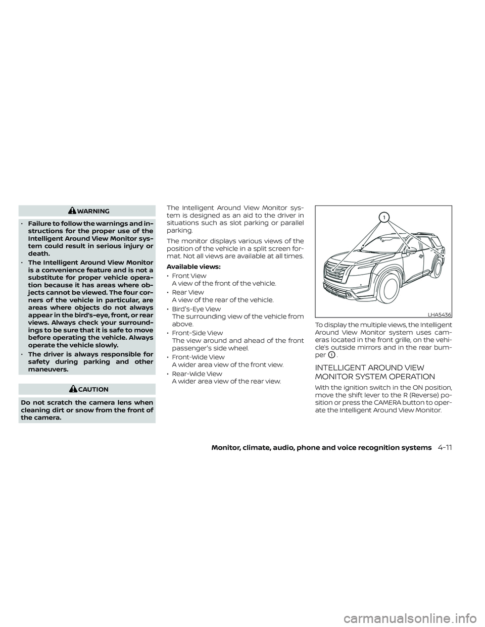 NISSAN PATHFINDER 2022  Owner´s Manual WARNING
• Failure to follow the warnings and in-
structions for the proper use of the
Intelligent Around View Monitor sys-
tem could result in serious injury or
death.
• The Intelligent Around Vie