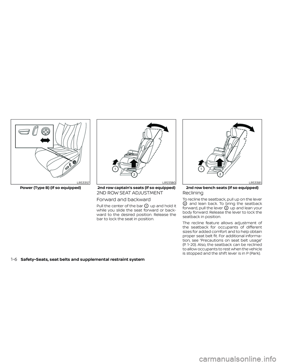 NISSAN PATHFINDER 2022 Owner´s Manual 2ND ROW SEAT ADJUSTMENT
Forward and backward
Pull the center of the barO1up and hold it
while you slide the seat forward or back-
ward to the desired position. Release the
bar to lock the seat in posi NISSAN PATHFINDER 2022 Owner´s Manual 2ND ROW SEAT ADJUSTMENT
Forward and backward
Pull the center of the barO1up and hold it
while you slide the seat forward or back-
ward to the desired position. Release the
bar to lock the seat in posi