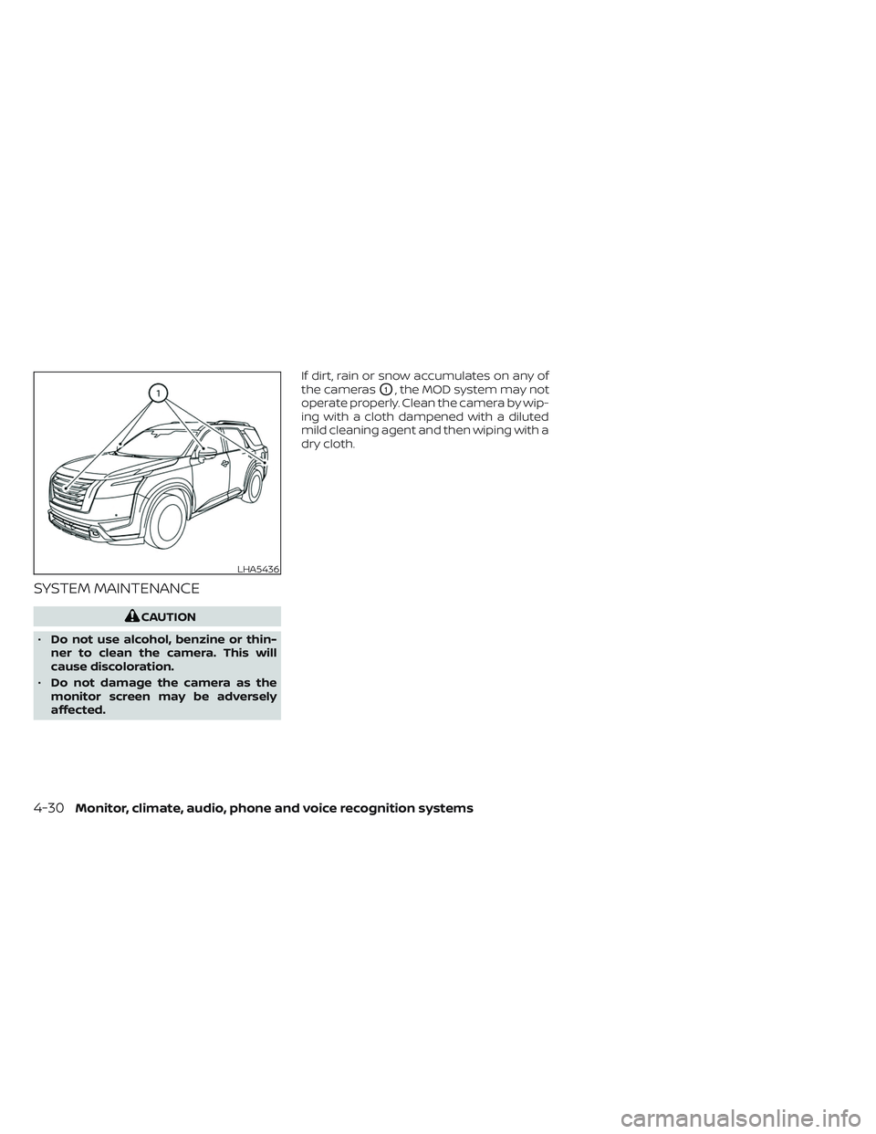 NISSAN PATHFINDER 2022 Owner´s Manual SYSTEM MAINTENANCE
CAUTION
• Do not use alcohol, benzine or thin-
ner to clean the camera. This will
cause discoloration.
• Do not damage the camera as the
monitor screen may be adversely
affected NISSAN PATHFINDER 2022 Owner´s Manual SYSTEM MAINTENANCE
CAUTION
• Do not use alcohol, benzine or thin-
ner to clean the camera. This will
cause discoloration.
• Do not damage the camera as the
monitor screen may be adversely
affected