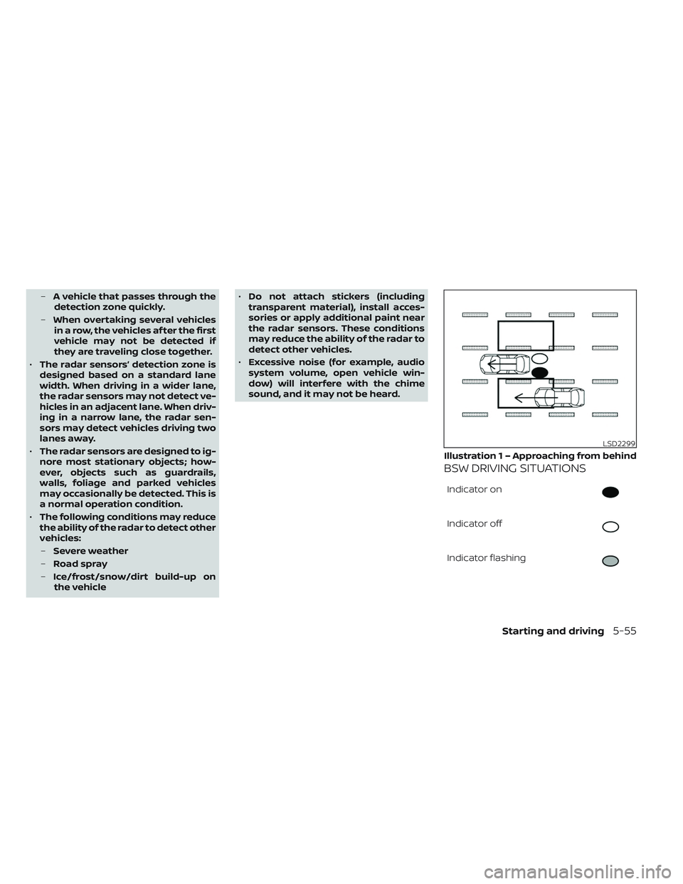 NISSAN PATHFINDER 2022 Owner´s Manual –A vehicle that passes through the
detection zone quickly.
– When overtaking several vehicles
in a row, the vehicles af ter the first
vehicle may not be detected if
they are traveling close togeth NISSAN PATHFINDER 2022 Owner´s Manual –A vehicle that passes through the
detection zone quickly.
– When overtaking several vehicles
in a row, the vehicles af ter the first
vehicle may not be detected if
they are traveling close togeth