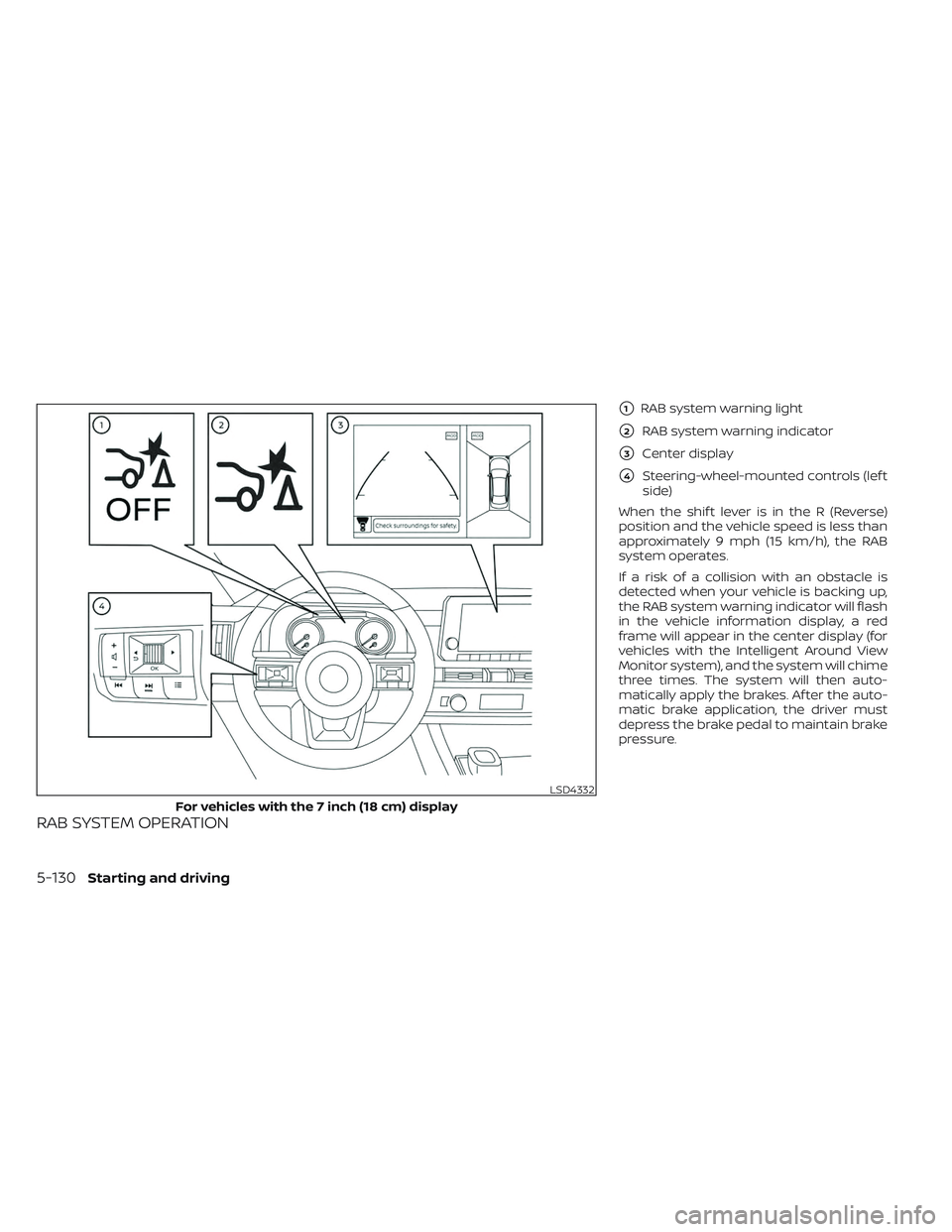 NISSAN PATHFINDER 2022  Owner´s Manual RAB SYSTEM OPERATION
1RAB system warning light
2RAB system warning indicator
3Center display
4Steering-wheel-mounted controls (lef t
side)
When the shif t lever is in the R (Reverse)
position and 