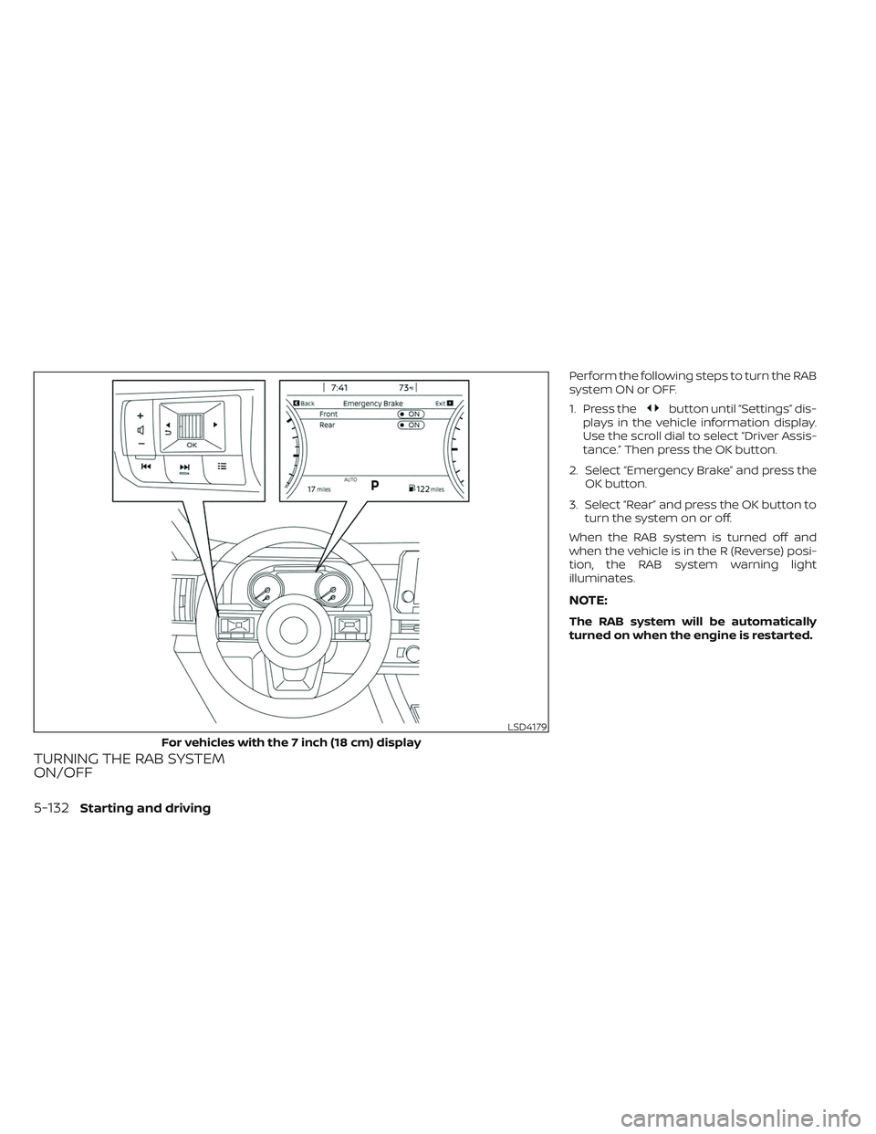 NISSAN PATHFINDER 2022  Owner´s Manual TURNING THE RAB SYSTEM
ON/OFF
Perform the following steps to turn the RAB
system ON or OFF.
1. Press the
button until “Settings” dis-
plays in the vehicle information display.
Use the scroll dial 