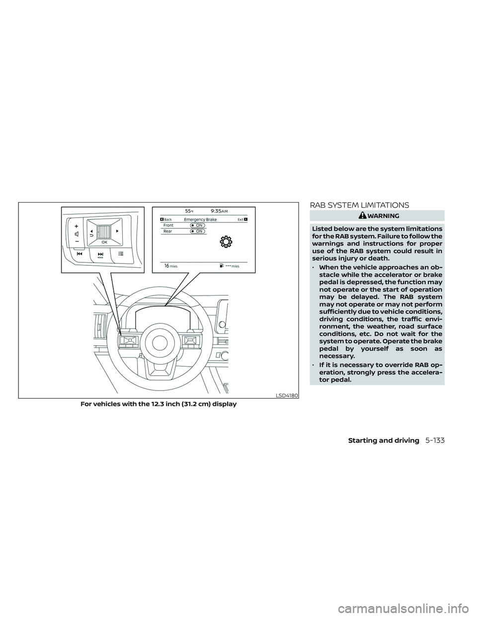 NISSAN PATHFINDER 2022  Owner´s Manual RAB SYSTEM LIMITATIONS
WARNING
Listed below are the system limitations
for the RAB system. Failure to follow the
warnings and instructions for proper
use of the RAB system could result in
serious inju