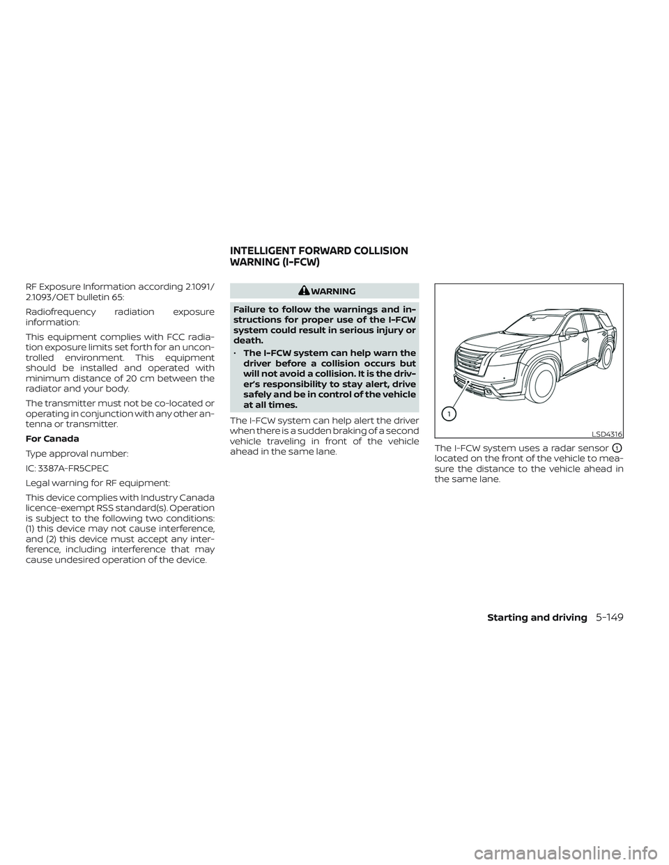 NISSAN PATHFINDER 2022 Owner´s Manual RF Exposure Information according 2.1091/
2.1093/OET bulletin 65:
Radiofrequency radiation exposure
information:
This equipment complies with FCC radia-
tion exposure limits set forth for an uncon-
tr NISSAN PATHFINDER 2022 Owner´s Manual RF Exposure Information according 2.1091/
2.1093/OET bulletin 65:
Radiofrequency radiation exposure
information:
This equipment complies with FCC radia-
tion exposure limits set forth for an uncon-
tr