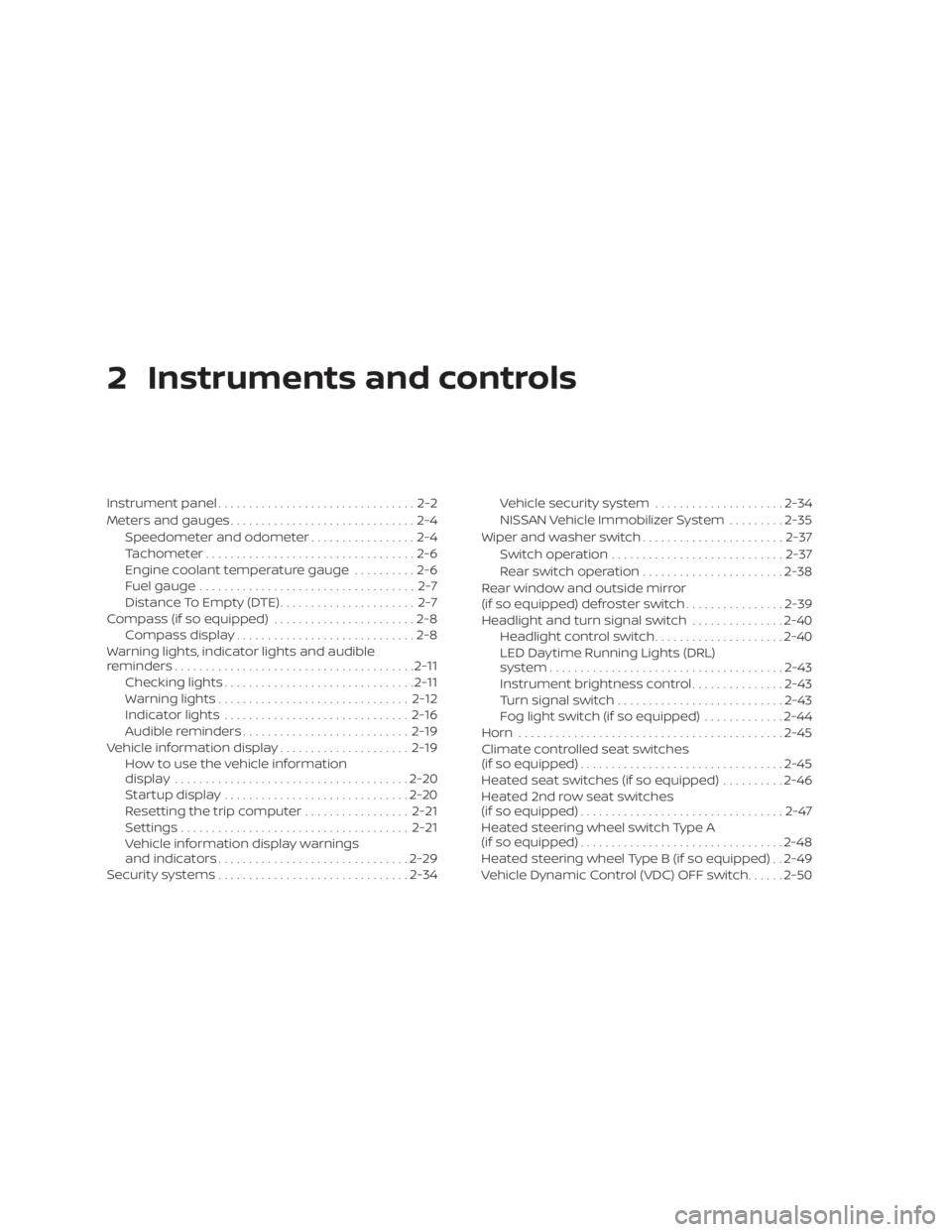 NISSAN PATHFINDER 2020  Owner´s Manual 2 Instruments and controls
Instrument panel................................2-2
Meters and gauges ..............................2-4
Speedometer and odometer .................2-4
Tachometer ............