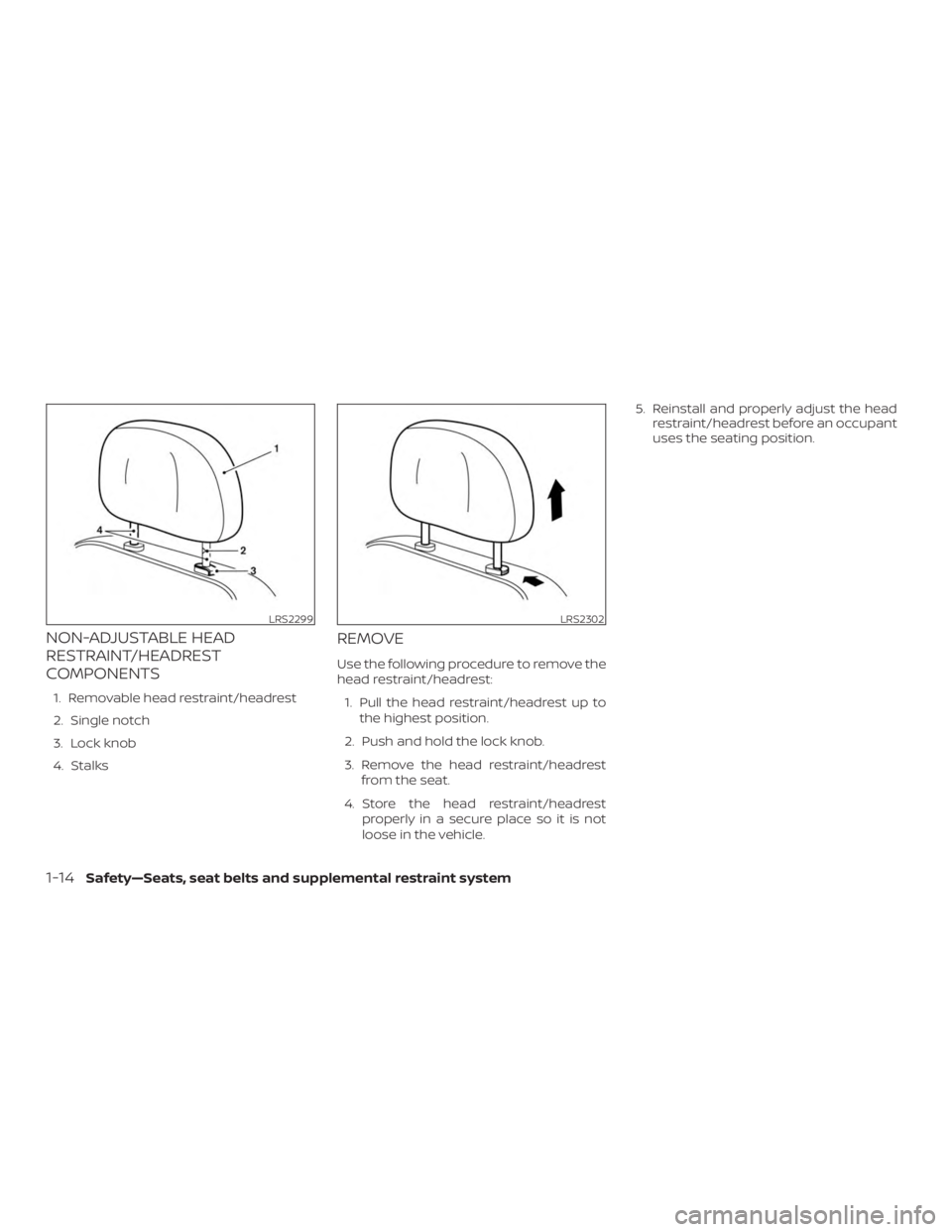 NISSAN PATHFINDER 2020  Owner´s Manual NON-ADJUSTABLE HEAD
RESTRAINT/HEADREST
COMPONENTS
1. Removable head restraint/headrest
2. Single notch
3. Lock knob
4. Stalks
REMOVE
Use the following procedure to remove the
head restraint/headrest:1