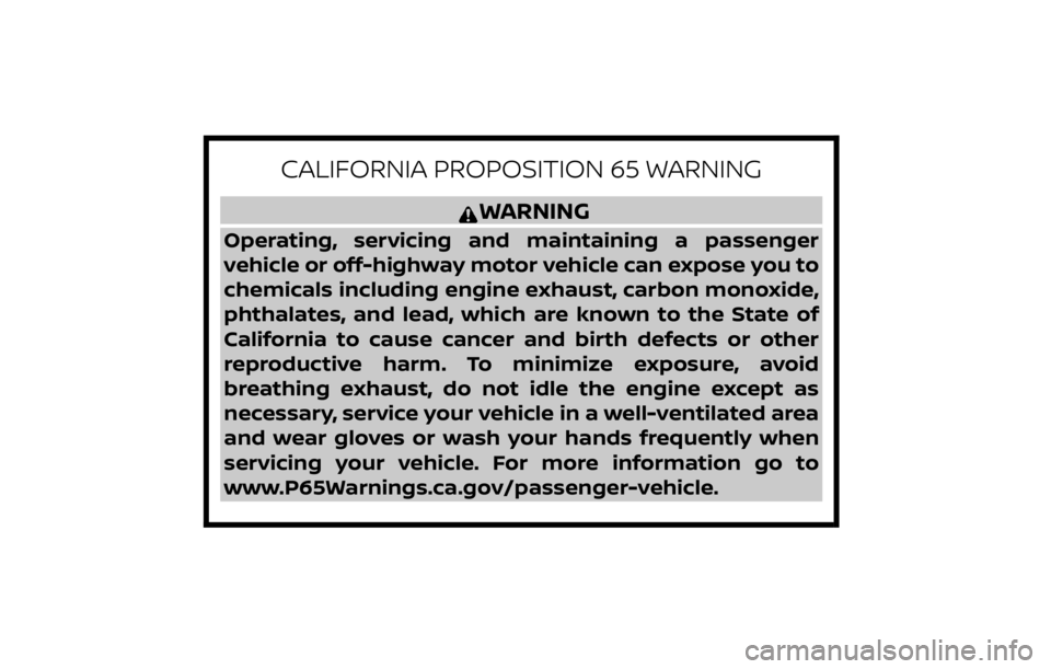 NISSAN PATHFINDER 2020  Owner´s Manual CALIFORNIA PROPOSITION 65 WARNING
WARNING
Operating, servicing and maintaining a passenger
vehicle or off-highway motor vehicle can expose you to
chemicals including engine exhaust, carbon monoxide,
p
