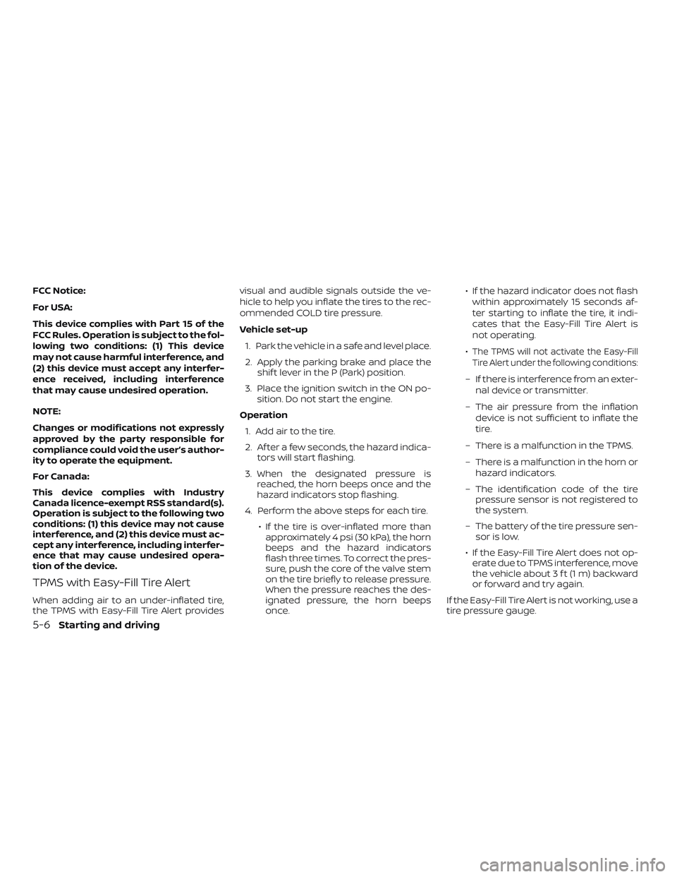 NISSAN PATHFINDER 2019 Owner´s Manual FCC Notice:
For USA:
This device complies with Part 15 of the
FCC Rules. Operation is subject to the fol-
lowing two conditions: (1) This device
may not cause harmful interference, and
(2) this device NISSAN PATHFINDER 2019 Owner´s Manual FCC Notice:
For USA:
This device complies with Part 15 of the
FCC Rules. Operation is subject to the fol-
lowing two conditions: (1) This device
may not cause harmful interference, and
(2) this device