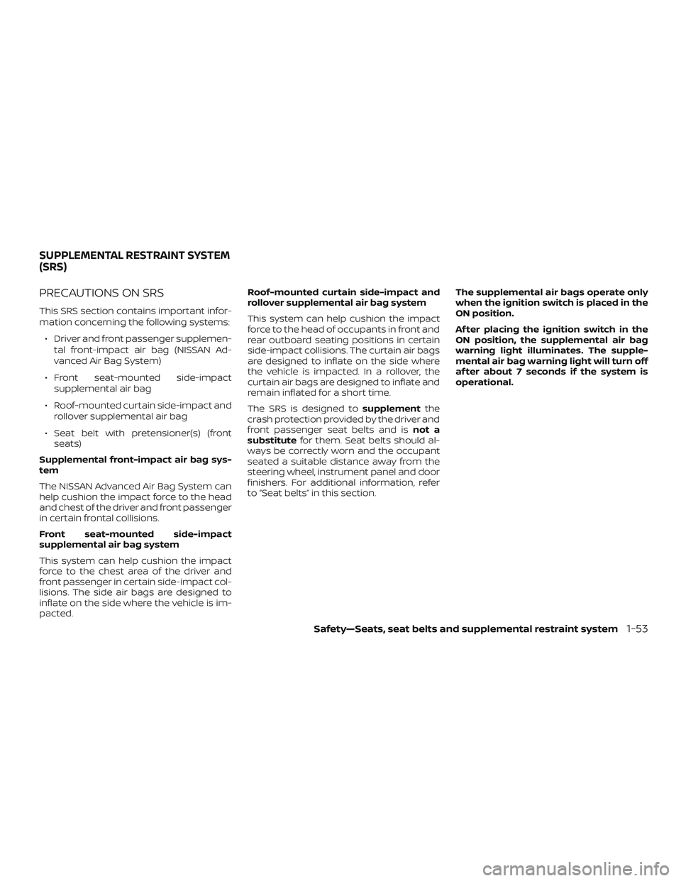 NISSAN PATHFINDER 2019 Owner´s Manual PRECAUTIONS ON SRS
This SRS section contains important infor-
mation concerning the following systems:∙ Driver and front passenger supplemen- tal front-impact air bag (NISSAN Ad-
vanced Air Bag Syst NISSAN PATHFINDER 2019 Owner´s Manual PRECAUTIONS ON SRS
This SRS section contains important infor-
mation concerning the following systems:∙ Driver and front passenger supplemen- tal front-impact air bag (NISSAN Ad-
vanced Air Bag Syst