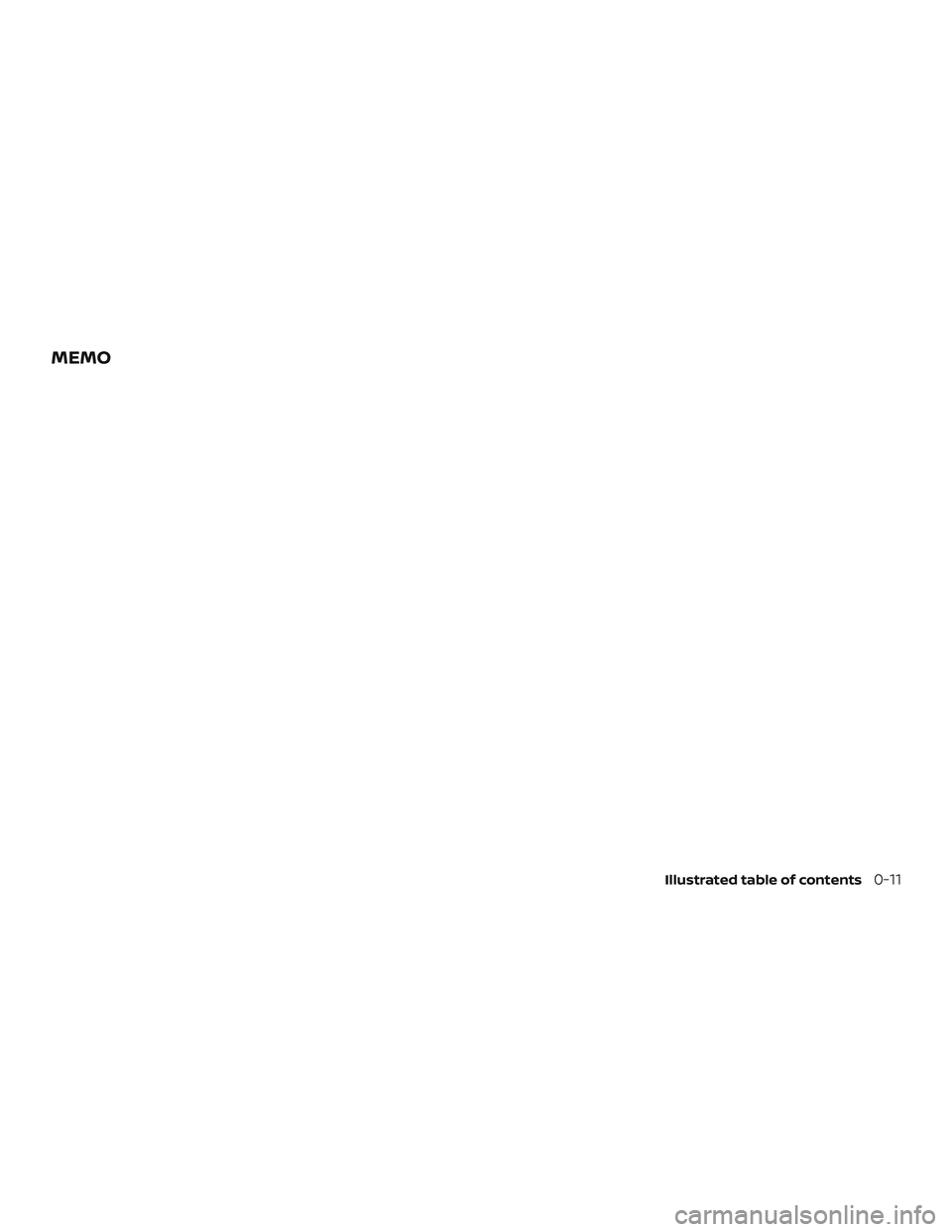 NISSAN PATHFINDER 2018  Owner´s Manual MEMO
Illustrated table of contents0-11 