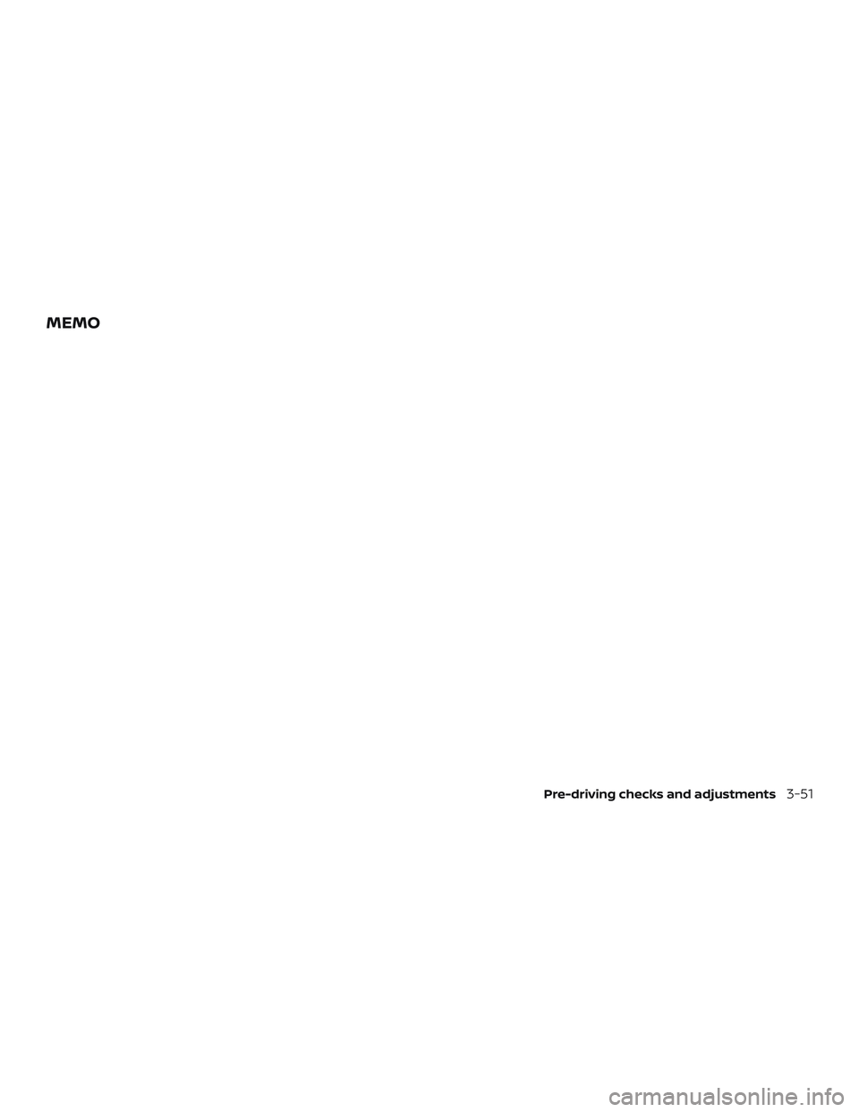 NISSAN PATHFINDER 2018  Owner´s Manual MEMO
Pre-driving checks and adjustments3-51 