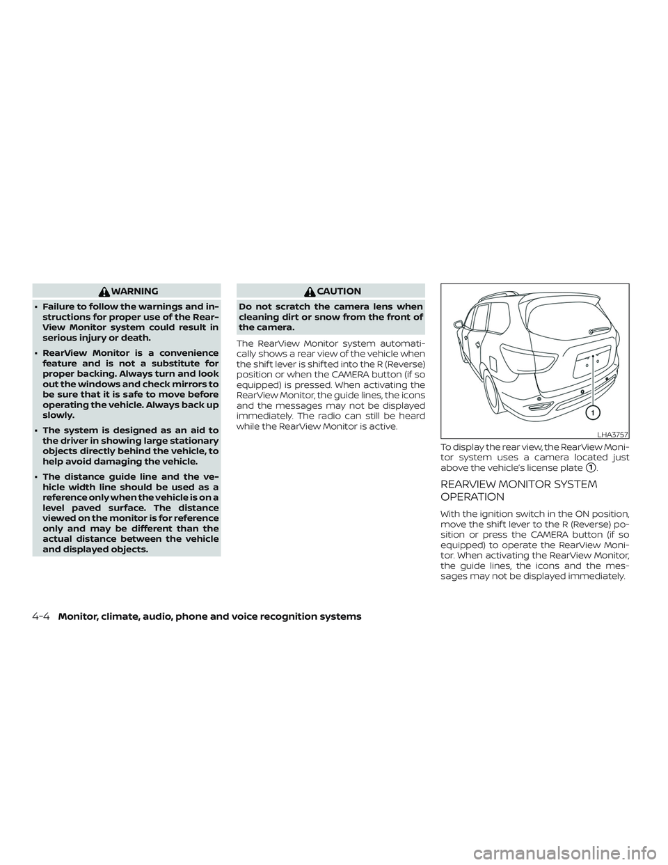 NISSAN PATHFINDER 2018  Owner´s Manual WARNING
∙ Failure to follow the warnings and in-structions for proper use of the Rear-
View Monitor system could result in
serious injury or death.
∙ RearView Monitor is a convenience feature and 