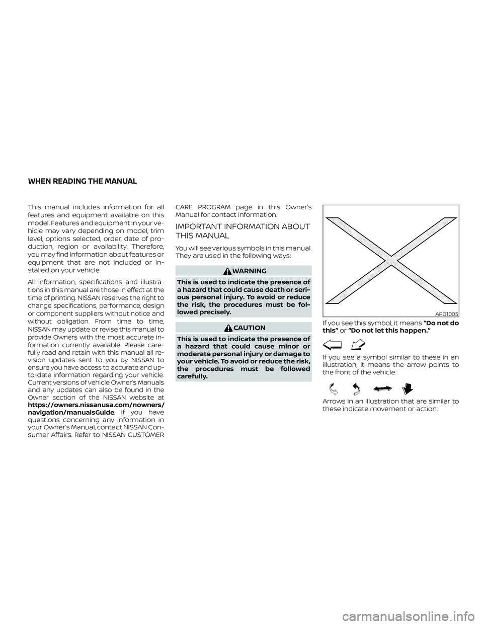 NISSAN PATHFINDER 2018 Owner´s Manual This manual includes information for all
features and equipment available on this
model. Features and equipment in your ve-
hicle may vary depending on model, trim
level, options selected, order, date NISSAN PATHFINDER 2018 Owner´s Manual This manual includes information for all
features and equipment available on this
model. Features and equipment in your ve-
hicle may vary depending on model, trim
level, options selected, order, date