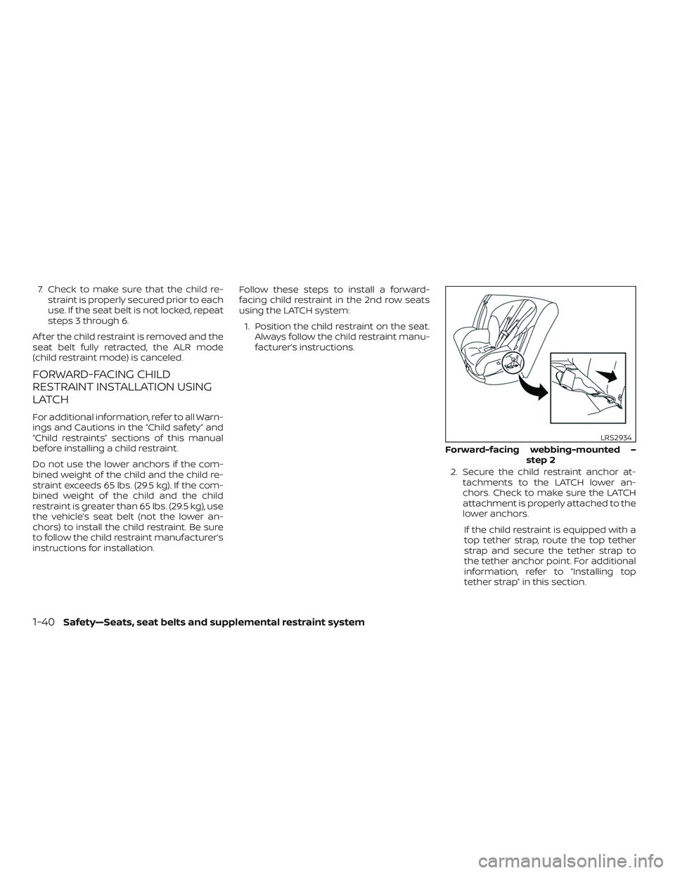 NISSAN PATHFINDER 2018 Owner´s Manual 7. Check to make sure that the child re-straint is properly secured prior to each
use. If the seat belt is not locked, repeat
steps 3 through 6.
Af ter the child restraint is removed and the
seat belt NISSAN PATHFINDER 2018 Owner´s Manual 7. Check to make sure that the child re-straint is properly secured prior to each
use. If the seat belt is not locked, repeat
steps 3 through 6.
Af ter the child restraint is removed and the
seat belt
