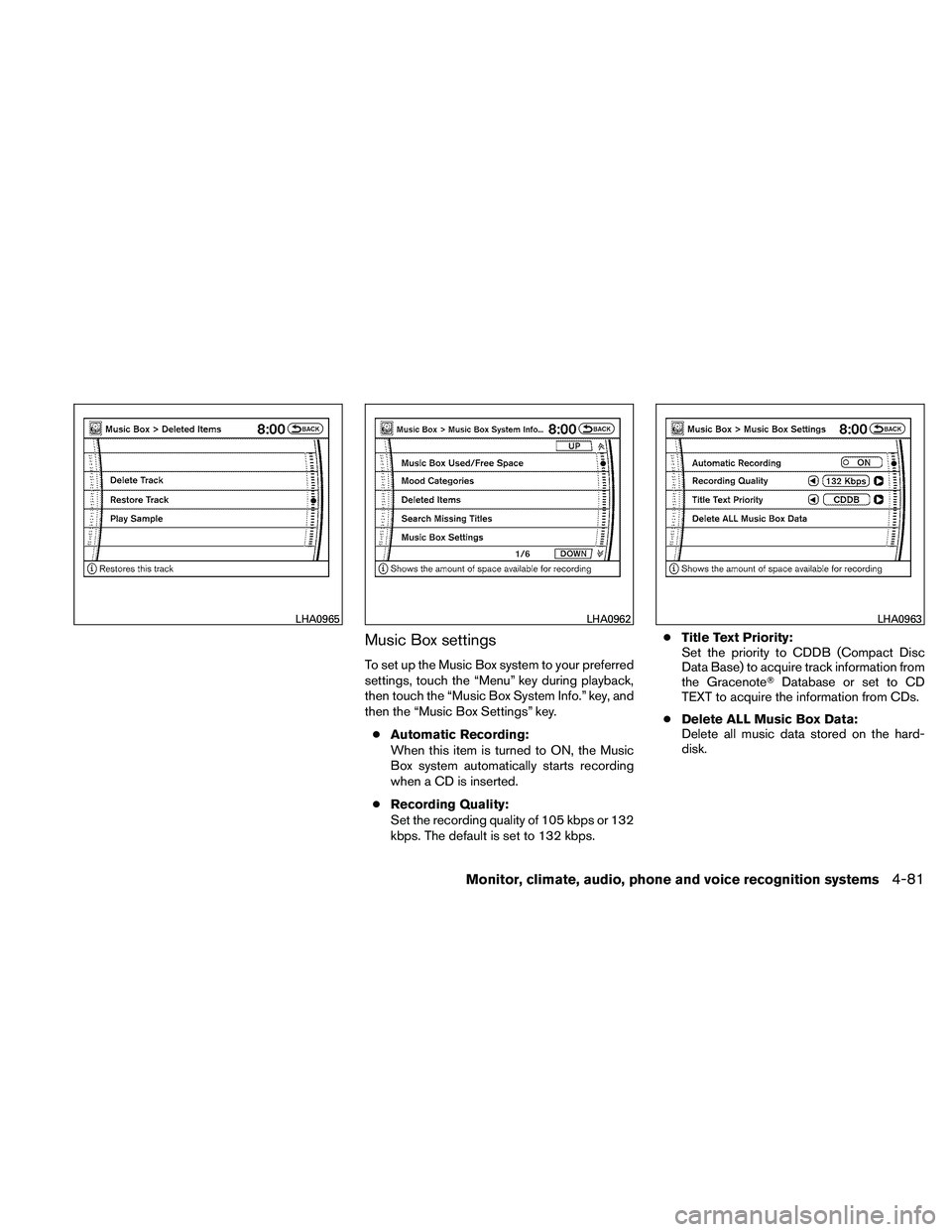 NISSAN PATHFINDER 2011  Owner´s Manual Music Box settings
To set up the Music Box system to your preferred
settings, touch the “Menu” key during playback,
then touch the “Music Box System Info.” key, and
then the “Music Box Setti