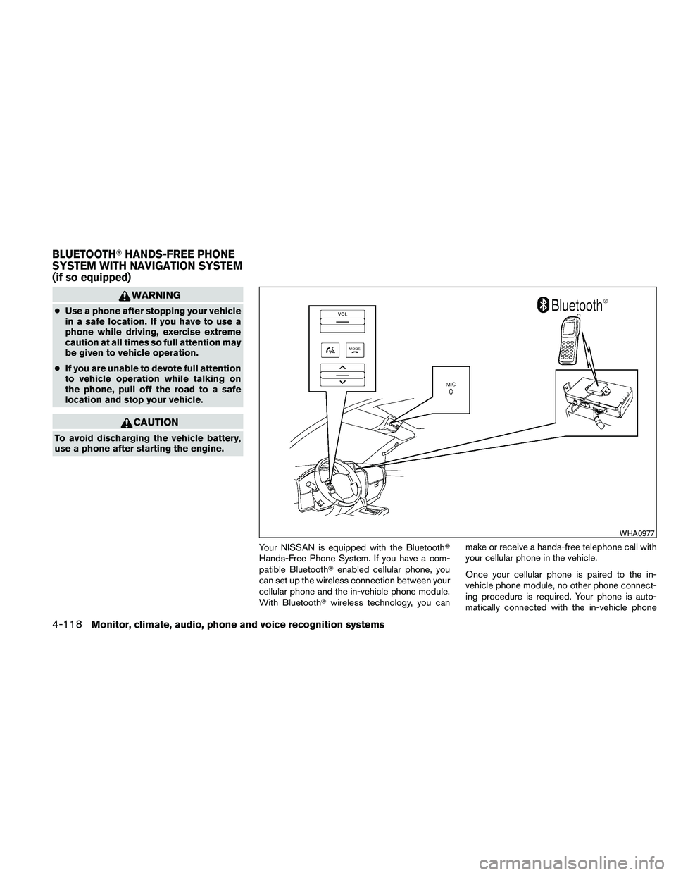 NISSAN PATHFINDER 2010 Owner´s Manual WARNING
cUse a phone after stopping your vehicle
in a safe location. If you have to use a
phone while driving, exercise extreme
caution at all times so full attention may
be given to vehicle operation NISSAN PATHFINDER 2010 Owner´s Manual WARNING
cUse a phone after stopping your vehicle
in a safe location. If you have to use a
phone while driving, exercise extreme
caution at all times so full attention may
be given to vehicle operation