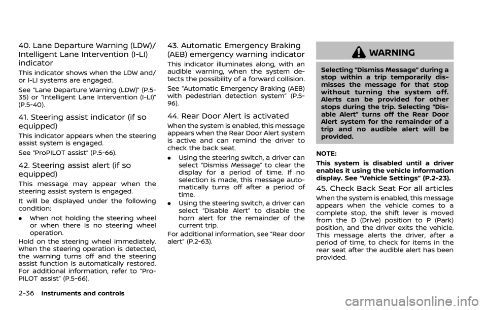 NISSAN QASHQAI 2020 Owner´s Manual 2-36Instruments and controls
40. Lane Departure Warning (LDW)/
Intelligent Lane Intervention (I-LI)
indicator
This indicator shows when the LDW and/
or I-LI systems are engaged.
See “Lane Departure NISSAN QASHQAI 2020 Owner´s Manual 2-36Instruments and controls
40. Lane Departure Warning (LDW)/
Intelligent Lane Intervention (I-LI)
indicator
This indicator shows when the LDW and/
or I-LI systems are engaged.
See “Lane Departure