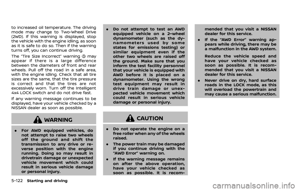 NISSAN QASHQAI 2020 Owner´s Manual 5-122Starting and driving
to increased oil temperature. The driving
mode may change to Two-Wheel Drive
(2WD). If this warning is displayed, stop
the vehicle with the engine idling, as soon
as it is sa NISSAN QASHQAI 2020 Owner´s Manual 5-122Starting and driving
to increased oil temperature. The driving
mode may change to Two-Wheel Drive
(2WD). If this warning is displayed, stop
the vehicle with the engine idling, as soon
as it is sa