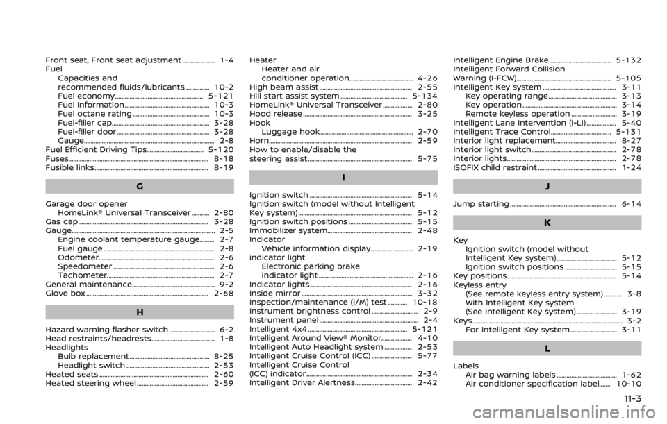 NISSAN QASHQAI 2020  Owner´s Manual Front seat, Front seat adjustment .................... 1-4
FuelCapacities and
recommended fluids/lubricants............... 10-2
Fuel economy...................................................... 5-121