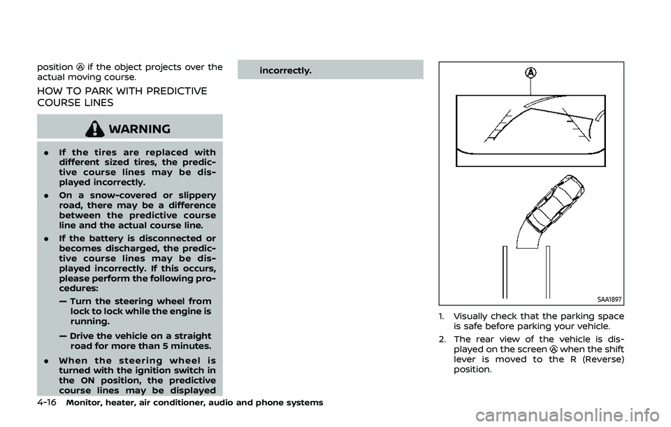 NISSAN QASHQAI 2019 Owner´s Manual 4-16Monitor, heater, air conditioner, audio and phone systems
positionif the object projects over the
actual moving course.
HOW TO PARK WITH PREDICTIVE
COURSE LINES
WARNING
. If the tires are replaced NISSAN QASHQAI 2019 Owner´s Manual 4-16Monitor, heater, air conditioner, audio and phone systems
positionif the object projects over the
actual moving course.
HOW TO PARK WITH PREDICTIVE
COURSE LINES
WARNING
. If the tires are replaced