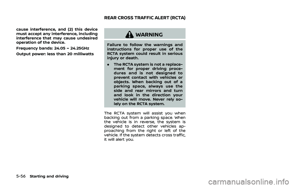 NISSAN QASHQAI 2019 Owner´s Manual 5-56Starting and driving
cause interference, and (2) this device
must accept any interference, including
interference that may cause undesired
operation of the device.
Frequency bands: 24.05 – 24.25 NISSAN QASHQAI 2019 Owner´s Manual 5-56Starting and driving
cause interference, and (2) this device
must accept any interference, including
interference that may cause undesired
operation of the device.
Frequency bands: 24.05 – 24.25