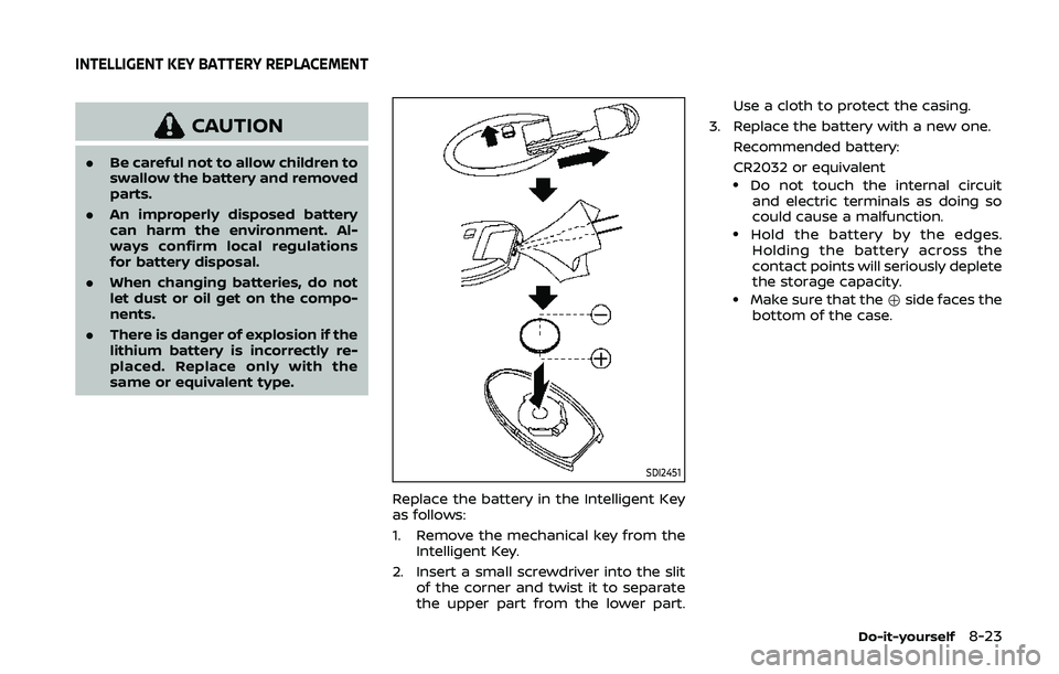 NISSAN QASHQAI 2019 Owner´s Manual CAUTION
.Be careful not to allow children to
swallow the battery and removed
parts.
. An improperly disposed battery
can harm the environment. Al-
ways confirm local regulations
for battery disposal.
NISSAN QASHQAI 2019 Owner´s Manual CAUTION
.Be careful not to allow children to
swallow the battery and removed
parts.
. An improperly disposed battery
can harm the environment. Al-
ways confirm local regulations
for battery disposal.