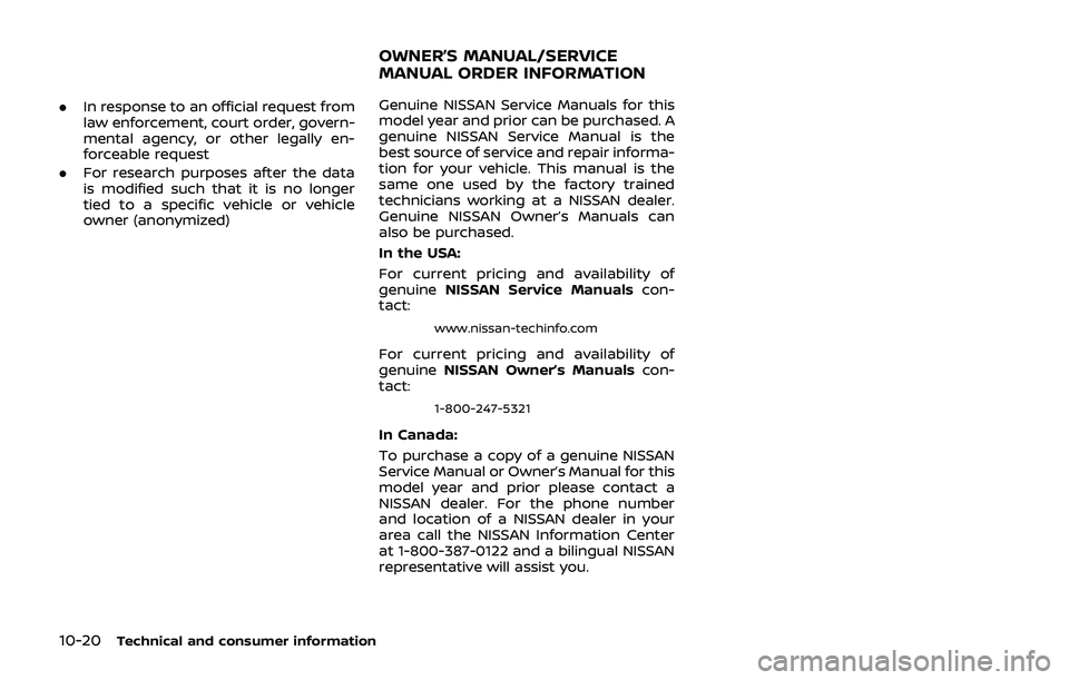 NISSAN QASHQAI 2019  Owner´s Manual 10-20Technical and consumer information
.In response to an official request from
law enforcement, court order, govern-
mental agency, or other legally en-
forceable request
. For research purposes aft