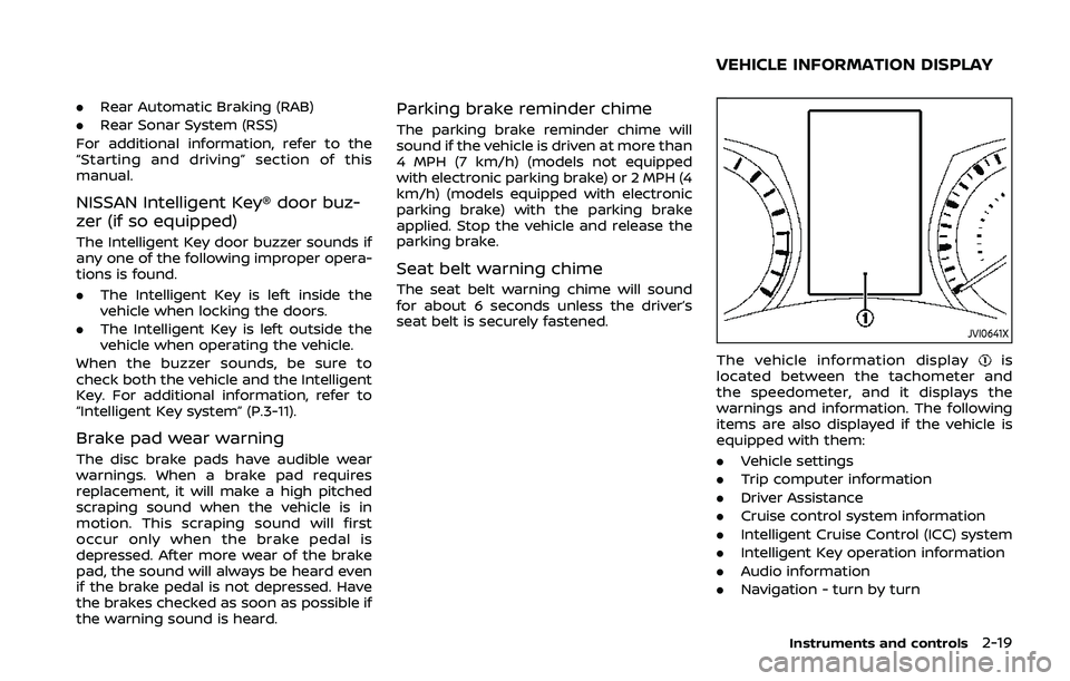 NISSAN QASHQAI 2019 Owner´s Manual .Rear Automatic Braking (RAB)
. Rear Sonar System (RSS)
For additional information, refer to the
“Starting and driving” section of this
manual.
NISSAN Intelligent Key® door buz-
zer (if so equipp NISSAN QASHQAI 2019 Owner´s Manual .Rear Automatic Braking (RAB)
. Rear Sonar System (RSS)
For additional information, refer to the
“Starting and driving” section of this
manual.
NISSAN Intelligent Key® door buz-
zer (if so equipp