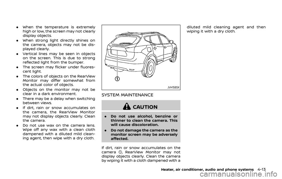 NISSAN QASHQAI 2018 Owner´s Manual .When the temperature is extremely
high or low, the screen may not clearly
display objects.
. When strong light directly shines on
the camera, objects may not be dis-
played clearly.
. Vertical lines NISSAN QASHQAI 2018 Owner´s Manual .When the temperature is extremely
high or low, the screen may not clearly
display objects.
. When strong light directly shines on
the camera, objects may not be dis-
played clearly.
. Vertical lines