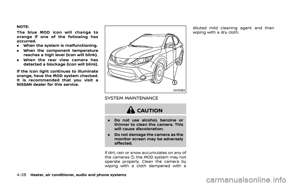 NISSAN QASHQAI 2018 Owner´s Manual 4-28Heater, air conditioner, audio and phone systems
NOTE:
The blue MOD icon will change to
orange if one of the following has
occurred.
.When the system is malfunctioning.
. When the component temper NISSAN QASHQAI 2018 Owner´s Manual 4-28Heater, air conditioner, audio and phone systems
NOTE:
The blue MOD icon will change to
orange if one of the following has
occurred.
.When the system is malfunctioning.
. When the component temper