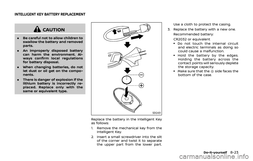 NISSAN QASHQAI 2018 Owner´s Manual CAUTION
.Be careful not to allow children to
swallow the battery and removed
parts.
. An improperly disposed battery
can harm the environment. Al-
ways confirm local regulations
for battery disposal.
NISSAN QASHQAI 2018 Owner´s Manual CAUTION
.Be careful not to allow children to
swallow the battery and removed
parts.
. An improperly disposed battery
can harm the environment. Al-
ways confirm local regulations
for battery disposal.
