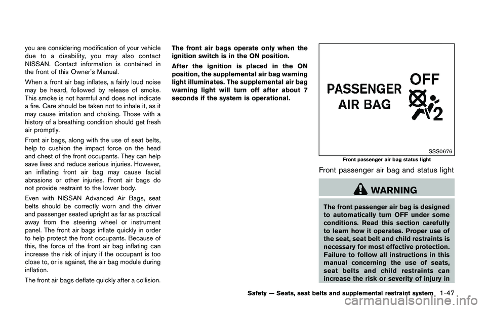 NISSAN QASHQAI 2017 Owner´s Manual you are considering modification of your vehicle
due to a disability, you may also contact
NISSAN. Contact information is contained in
the front of this Owner’s Manual.
When a front air bag inflates NISSAN QASHQAI 2017 Owner´s Manual you are considering modification of your vehicle
due to a disability, you may also contact
NISSAN. Contact information is contained in
the front of this Owner’s Manual.
When a front air bag inflates