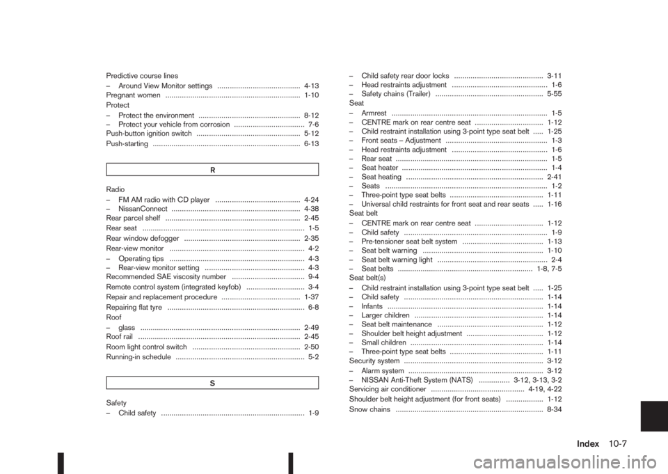 NISSAN QASHQAI 2015  Owner´s Manual Predictive course lines
– Around View Monitor settings ........................................ 4-13
Pregnant women ................................................................. 1-10
Protect
–