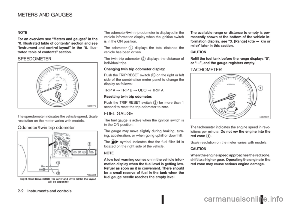 NISSAN QASHQAI 2014 Owner´s Manual NOTE
For an overview see “Meters and gauges” in the
“0. Illustrated table of contents” section and see
“Instrument and control layout” in the “0. Illus-
trated table of contents” secti NISSAN QASHQAI 2014 Owner´s Manual NOTE
For an overview see “Meters and gauges” in the
“0. Illustrated table of contents” section and see
“Instrument and control layout” in the “0. Illus-
trated table of contents” secti