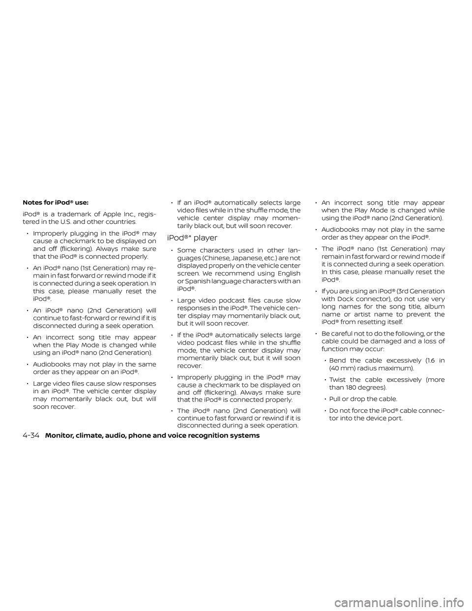 NISSAN SENTRA 2019 Owner´s Manual Notes for iPod® use:
iPod® is a trademark of Apple Inc., regis-
tered in the U.S. and other countries.∙ Improperly plugging in the iPod® may cause a checkmark to be displayed on
and off (flickeri NISSAN SENTRA 2019 Owner´s Manual Notes for iPod® use:
iPod® is a trademark of Apple Inc., regis-
tered in the U.S. and other countries.∙ Improperly plugging in the iPod® may cause a checkmark to be displayed on
and off (flickeri