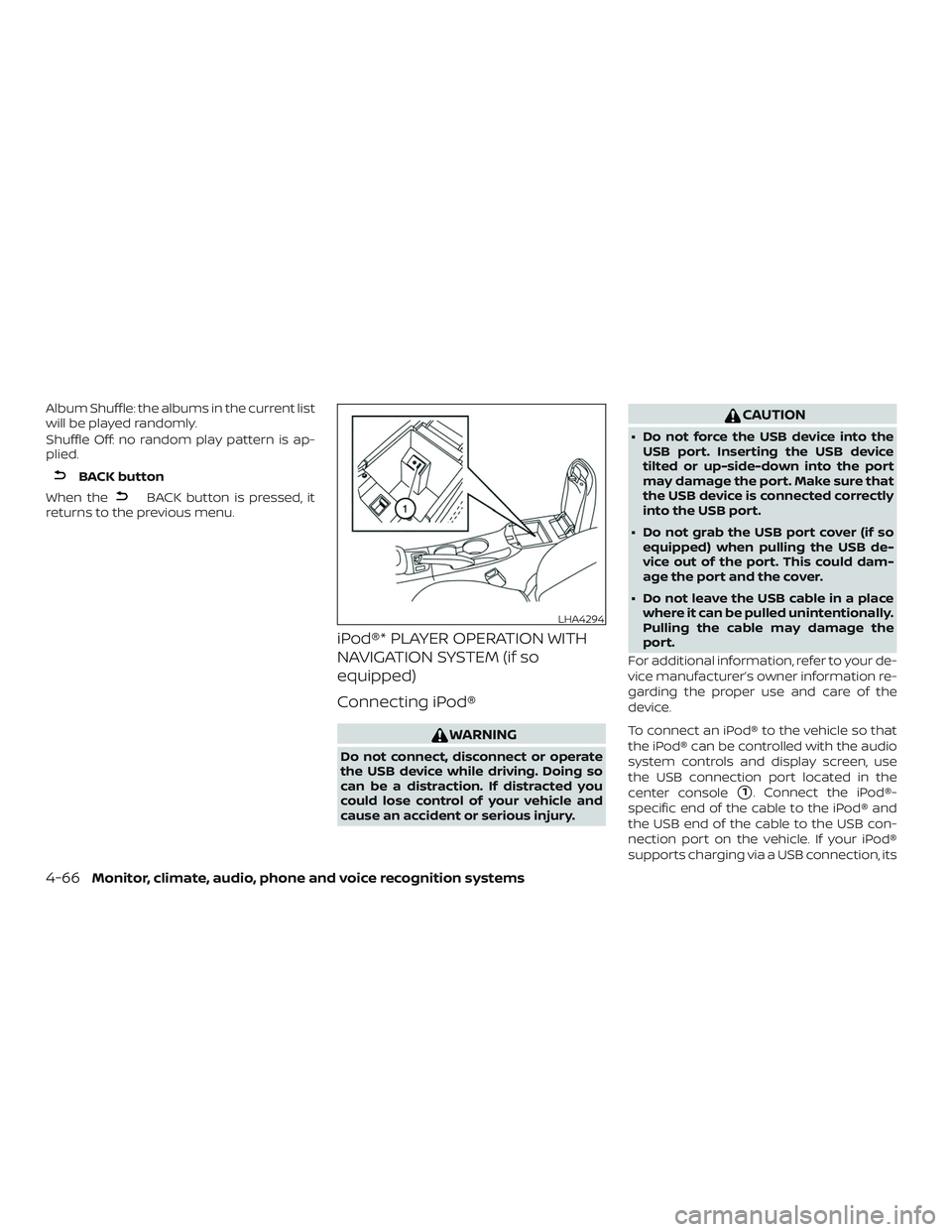 NISSAN SENTRA 2018 Owner´s Manual Album Shuffle: the albums in the current list
will be played randomly.
Shuffle Off: no random play pattern is ap-
plied.
BACK button
When the
BACK button is pressed, it
returns to the previous menu.
i NISSAN SENTRA 2018 Owner´s Manual Album Shuffle: the albums in the current list
will be played randomly.
Shuffle Off: no random play pattern is ap-
plied.
BACK button
When the
BACK button is pressed, it
returns to the previous menu.
i