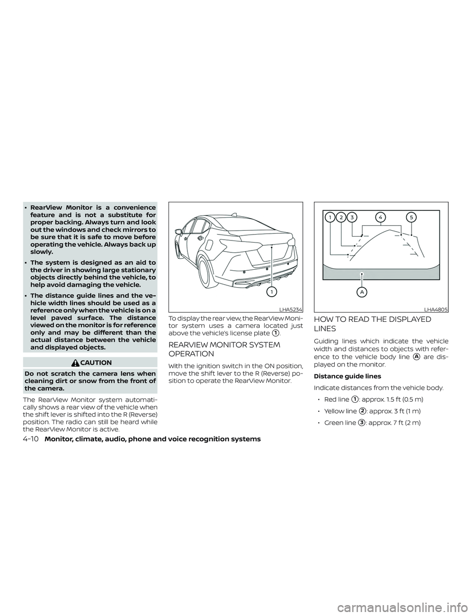 NISSAN VERSA SEDAN 2020  Owner´s Manual ∙ RearView Monitor is a conveniencefeature and is not a substitute for
proper backing. Always turn and look
out the windows and check mirrors to
be sure that it is safe to move before
operating the 