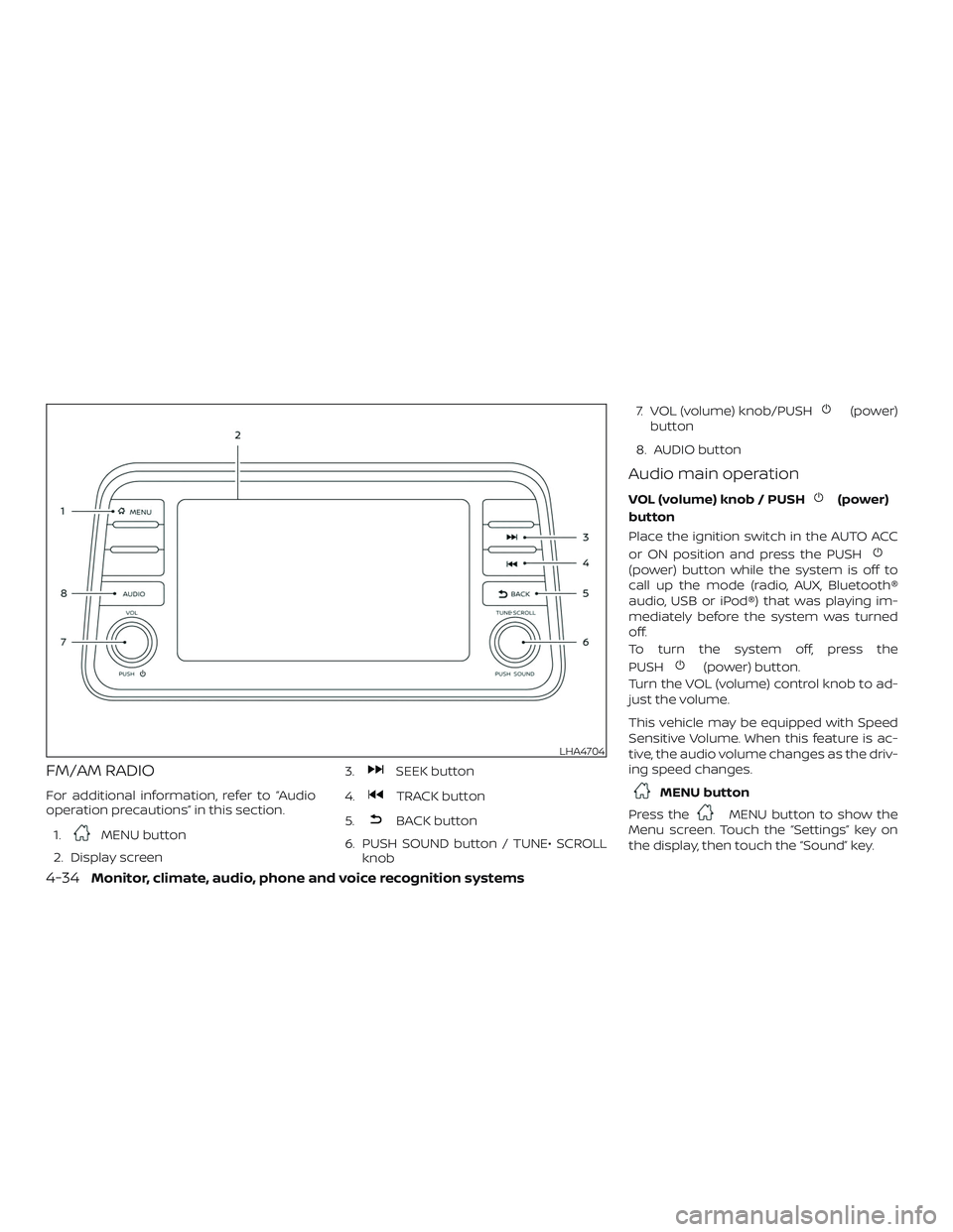 NISSAN VERSA NOTE 2020  Owner´s Manual FM/AM RADIO
For additional information, refer to “Audio
operation precautions” in this section.1.
MENU button
2. Display screen 3.
SEEK button
4.
TRACK button
5.
BACK button
6. PUSH SOUND button /