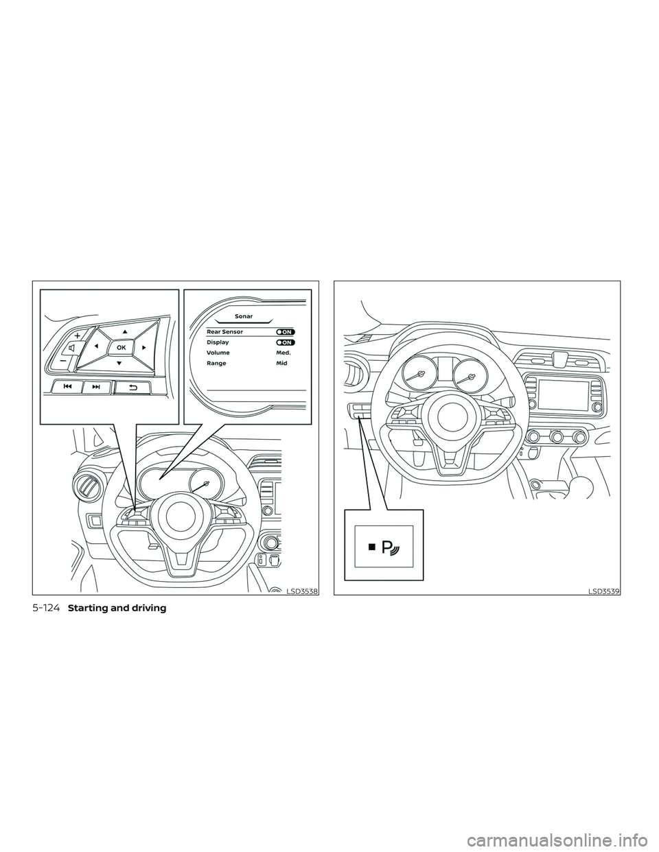 NISSAN VERSA SEDAN 2020 Owner´s Manual LSD3538LSD3539
5-124Starting and driving NISSAN VERSA SEDAN 2020 Owner´s Manual LSD3538LSD3539
5-124Starting and driving