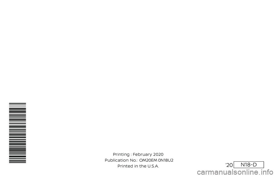 NISSAN VERSA SEDAN 2020  Owner´s Manual N18-D
Printing : February 2020
Publication No.: 
Printed in the U.S.A.OM20EM 0N18U2
‘20 