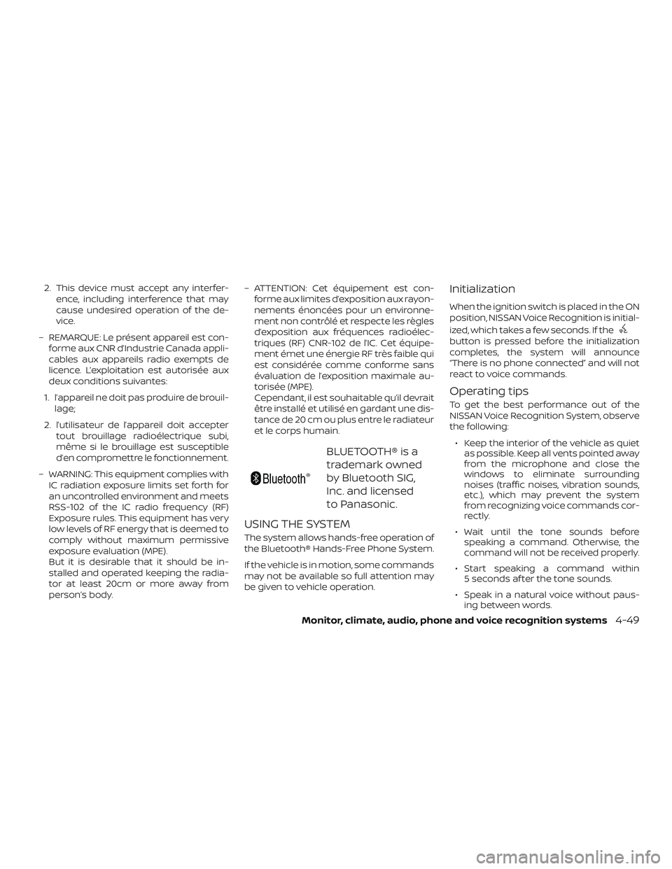 NISSAN VERSA NOTE 2019 Owner´s Manual 2. This device must accept any interfer-ence, including interference that may
cause undesired operation of the de-
vice.
– REMARQUE: Le présent appareil est con- forme aux CNR d’Industrie Canada NISSAN VERSA NOTE 2019 Owner´s Manual 2. This device must accept any interfer-ence, including interference that may
cause undesired operation of the de-
vice.
– REMARQUE: Le présent appareil est con- forme aux CNR d’Industrie Canada