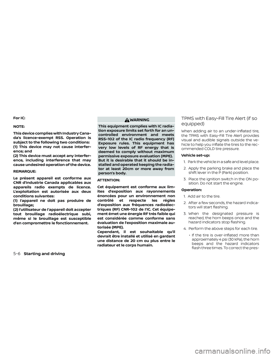 NISSAN VERSA NOTE 2019 Owner´s Manual For IC:
NOTE:
This device complies with Industry Cana-
da’s licence-exempt RSS. Operation is
subject to the following two conditions:
(1) This device may not cause interfer-
ence; and
(2) This devic NISSAN VERSA NOTE 2019 Owner´s Manual For IC:
NOTE:
This device complies with Industry Cana-
da’s licence-exempt RSS. Operation is
subject to the following two conditions:
(1) This device may not cause interfer-
ence; and
(2) This devic