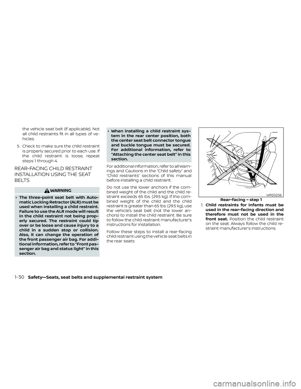 NISSAN VERSA NOTE 2019 Owner´s Manual the vehicle seat belt (if applicable). Not
all child restraints fit in all types of ve-
hicles.
5. Check to make sure the child restraint is properly secured prior to each use. If
the child restraint NISSAN VERSA NOTE 2019 Owner´s Manual the vehicle seat belt (if applicable). Not
all child restraints fit in all types of ve-
hicles.
5. Check to make sure the child restraint is properly secured prior to each use. If
the child restraint