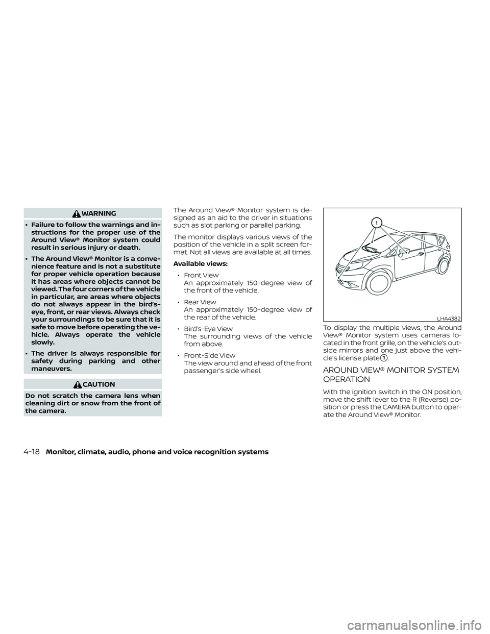 NISSAN VERSA NOTE 2018  Owner´s Manual WARNING
∙ Failure to follow the warnings and in-structions for the proper use of the
Around View® Monitor system could
result in serious injury or death.
∙ The Around View® Monitor is a conve- n