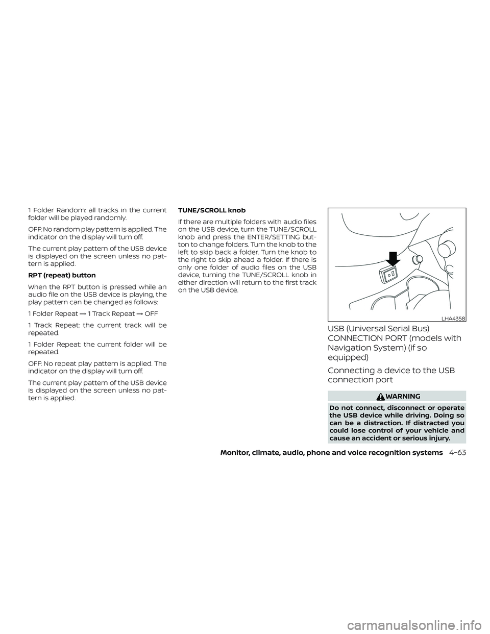 NISSAN VERSA NOTE 2018 Owner´s Manual 1 Folder Random: all tracks in the current
folder will be played randomly.
OFF: No random play pattern is applied. The
indicator on the display will turn off.
The current play pattern of the USB devic NISSAN VERSA NOTE 2018 Owner´s Manual 1 Folder Random: all tracks in the current
folder will be played randomly.
OFF: No random play pattern is applied. The
indicator on the display will turn off.
The current play pattern of the USB devic