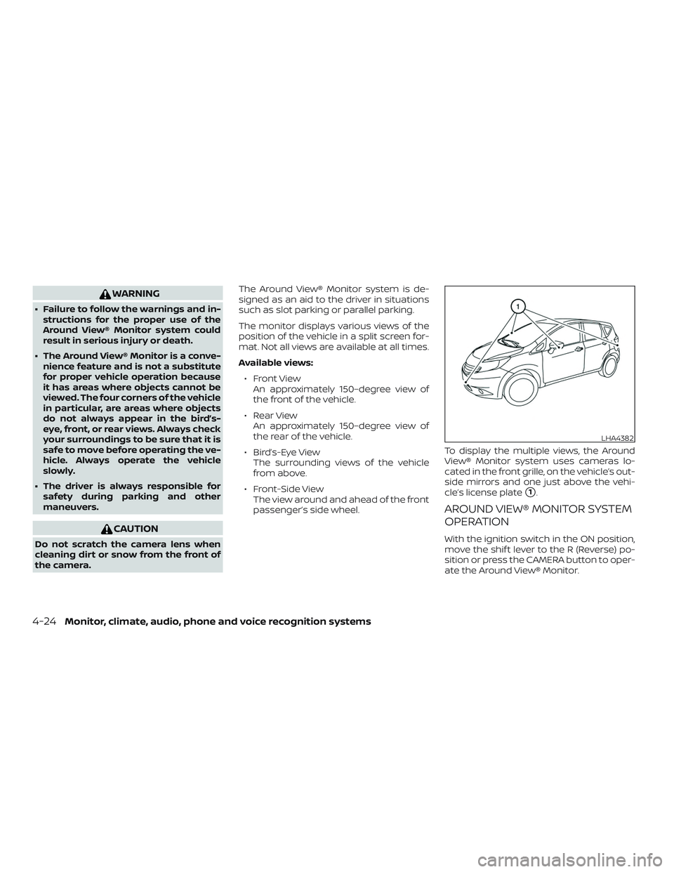 NISSAN VERSA NOTE 2018  Owner´s Manual WARNING
∙ Failure to follow the warnings and in-structions for the proper use of the
Around View® Monitor system could
result in serious injury or death.
∙ The Around View® Monitor is a conve- n