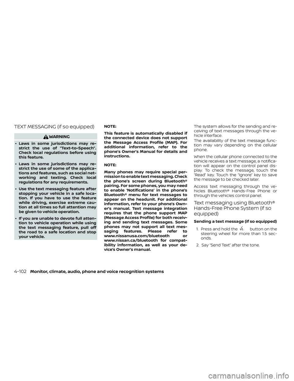 NISSAN VERSA NOTE 2018 Owner´s Manual TEXT MESSAGING (if so equipped)
WARNING
∙ Laws in some jurisdictions may re-strict the use of “Text-to-Speech”.
Check local regulations before using
this feature.
∙ Laws in some jurisdictions NISSAN VERSA NOTE 2018 Owner´s Manual TEXT MESSAGING (if so equipped)
WARNING
∙ Laws in some jurisdictions may re-strict the use of “Text-to-Speech”.
Check local regulations before using
this feature.
∙ Laws in some jurisdictions